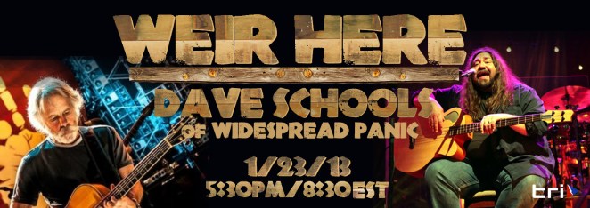 Webcast with Bob Weir and Dave schools